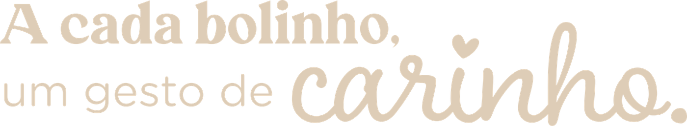 A cada bolinho, um gesto de carinho.